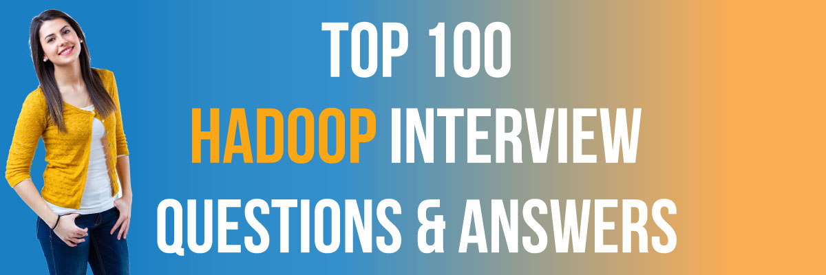 Hadoop Interview Questions and Answers